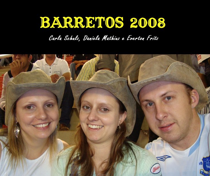 Ver Barretos 2008 por Carla Schulz, Daniela Mathiuz e Everton Fritz