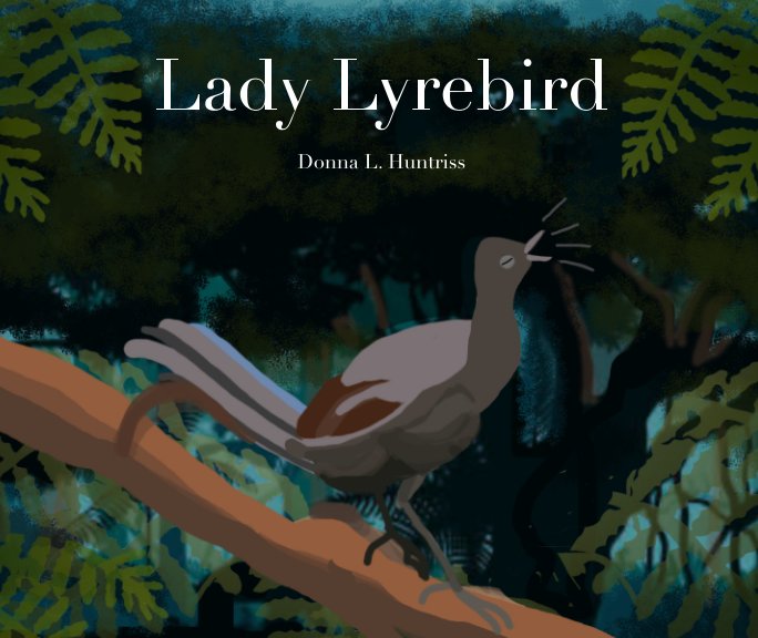 View Lady Lyrebird by Donna L. Huntriss