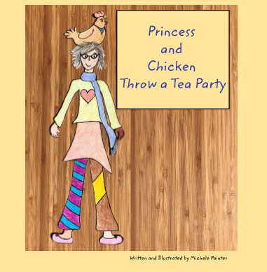 Princess and Chicken Throw a Tea Party book cover