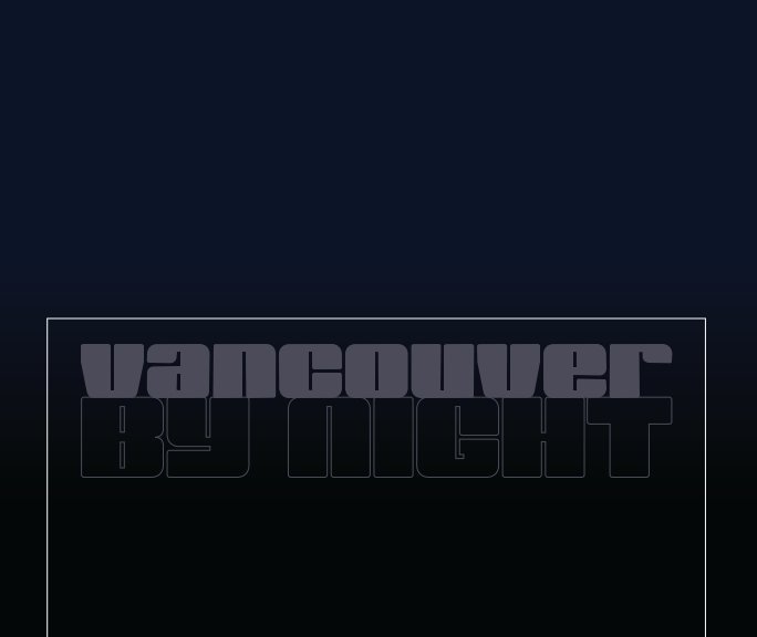 View Vancouver by Night by Christina Lazar-Schuler
