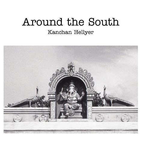View Around the South by Kanchan Hellyer