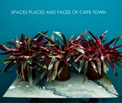 SPACES PLACES AND FACES OF CAPE TOWN book cover