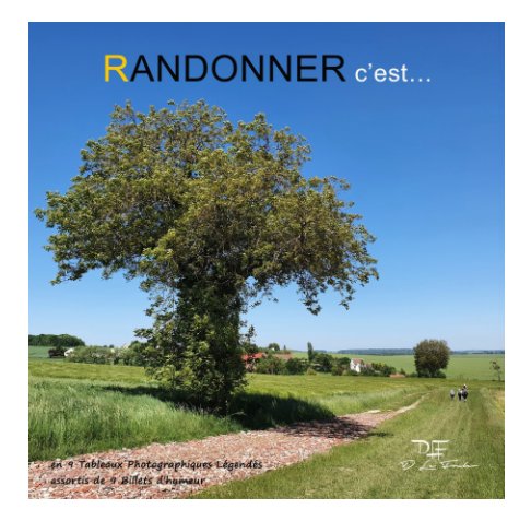 View Randonner c'est.. by Dominic Le Fouler