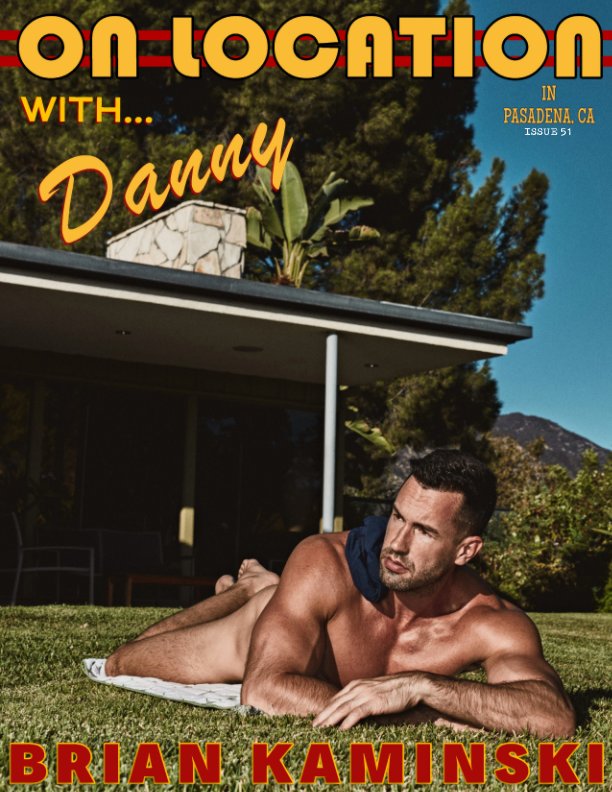 View Issue 51. Danny - On Location by Brian Kaminski by Brian Kaminski