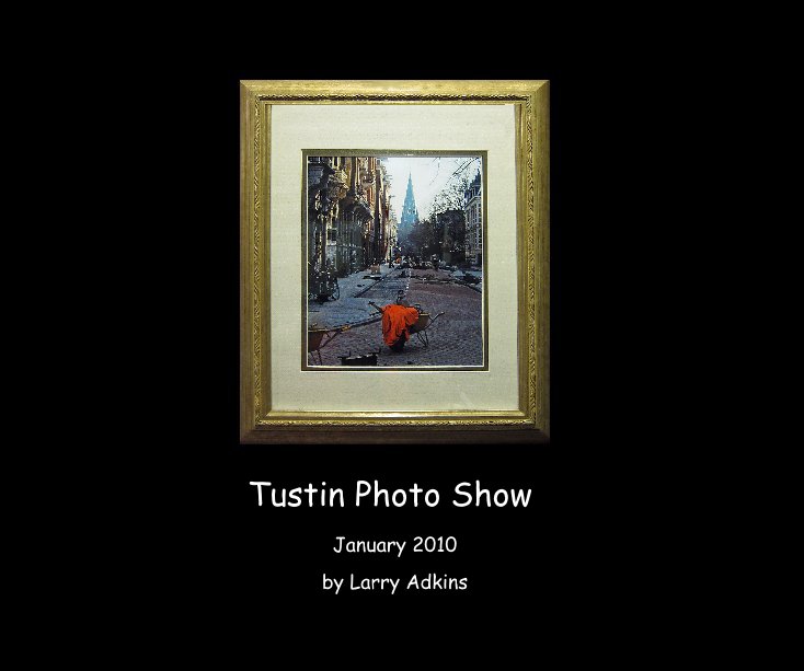 Ver Tustin Photo Show por Larry Adkins