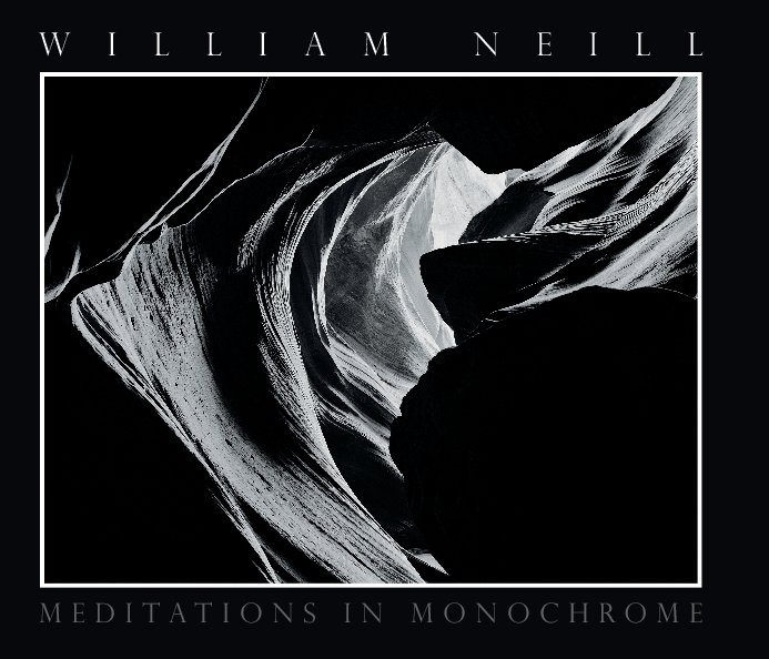 View Meditations in Monochrome by William Neill