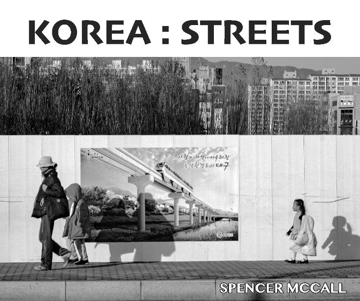 View Korea : Streets by Spencer McCall