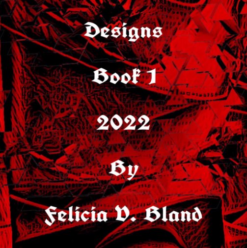 View Designs Book 1 2022: URBAN Art Deco 1.1-1.20 by Felicia V. Bland