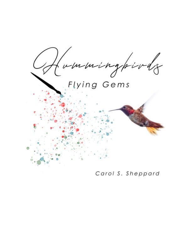 Visualizza Hummingbirds: Flying Gems di Carol S. Sheppard
