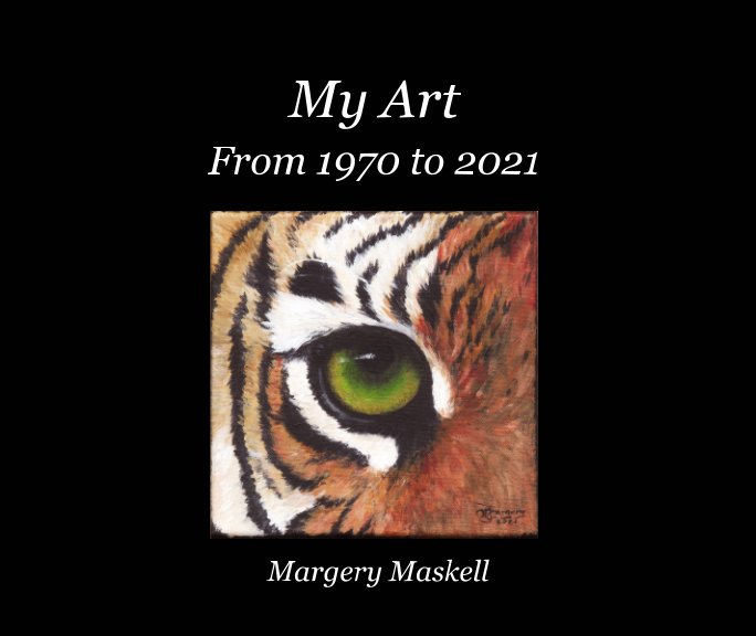 View My Art - From 1970 to 2021 by Margery Maskell
