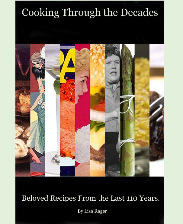 View Cooking Through the Decades by Lisa Rager