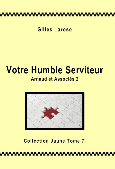 View Votre Humble Serviteur by Gilles Larose