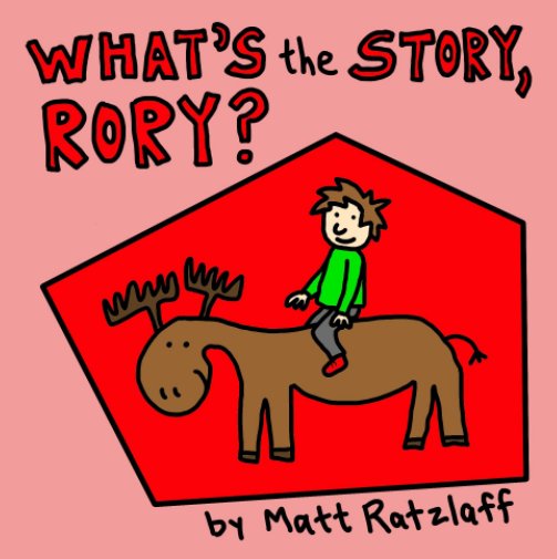 View What's the Story, Rory? by Matt Ratzlaff