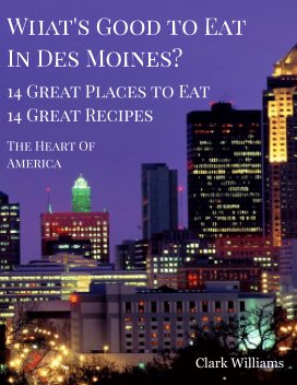 What's Good To Eat In Des Moines? book cover