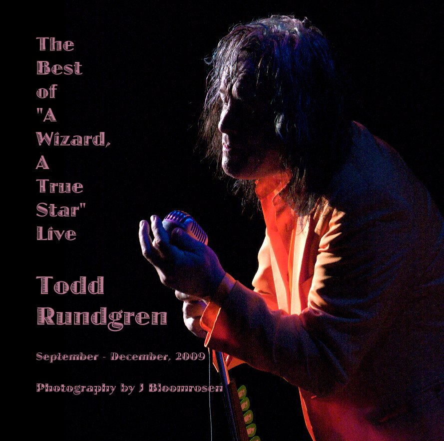 View The Deluxe Best of "A Wizard, A True Star" Live Todd Rundgren by Photography by J Bloomrosen