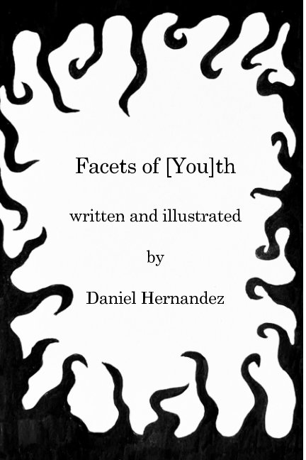 Visualizza Facets of [You]th di Daniel Hernandez