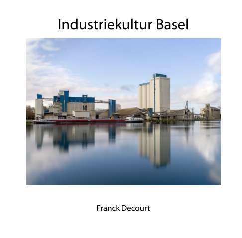 Ver Industriekultur Basel por Franck Decourt
