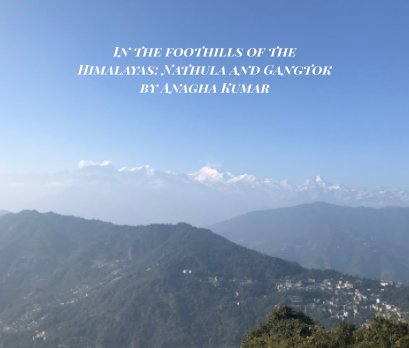 In the foothills of the Himalayas: Nathula and Gangtok book cover