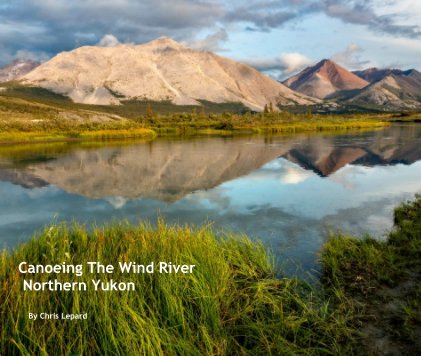 Canoeing The Wind River Northern Yukon book cover