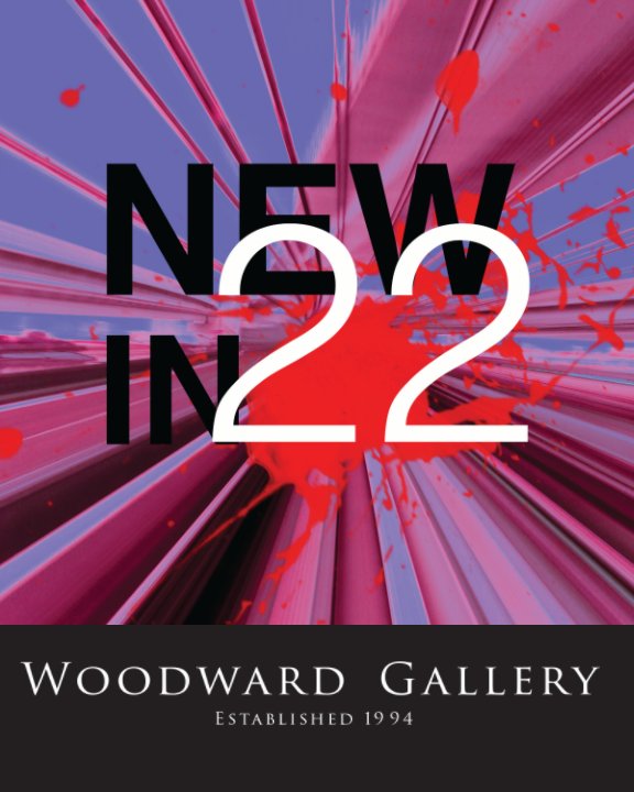 Visualizza New In 22 Exhibition Catalogue di Woodward Gallery
