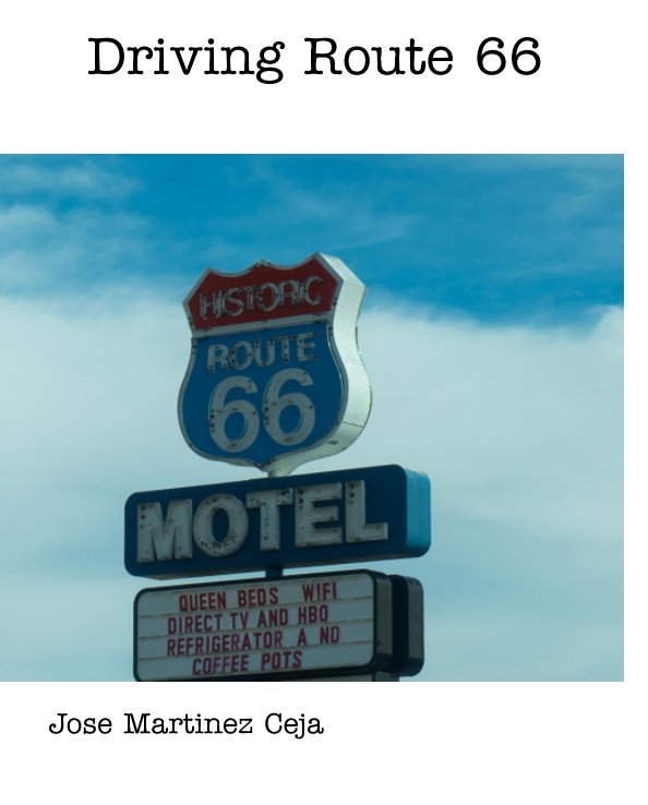 View Driving Route 66 by Jose Martinez Ceja