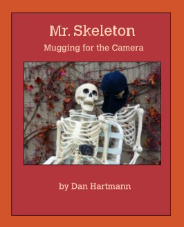 Mr Skeleton Mugging for the Camera book cover