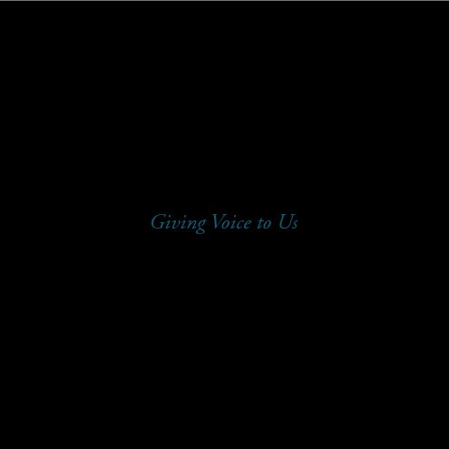 View Giving Voice to Us by Donna Bliss and Mark E. Johnson