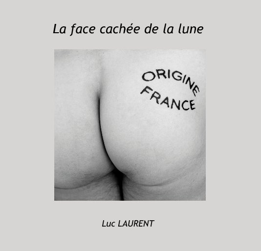 Visualizza La face cachÃ©e de la lune di Luc LAURENT