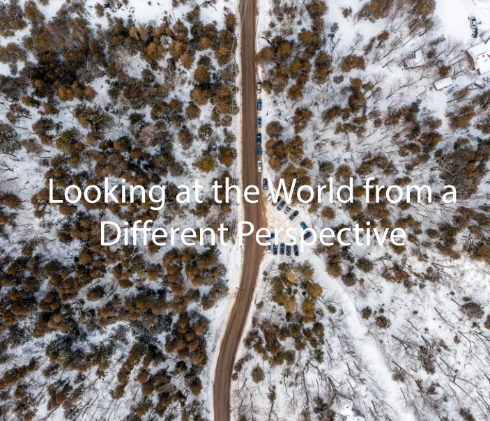 View Looking at the World from a Different Perspective by Mateusz Raniewicz