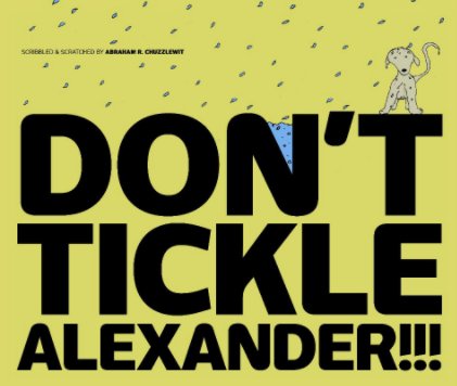 DON'T TICKLE ALEXANDER!!! book cover