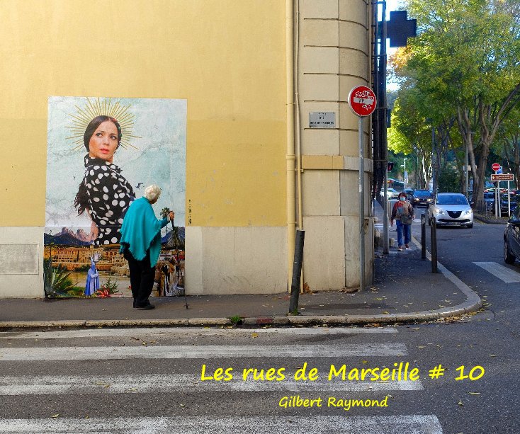 View Les rues de Marseille # 10 by Gilbert Raymond