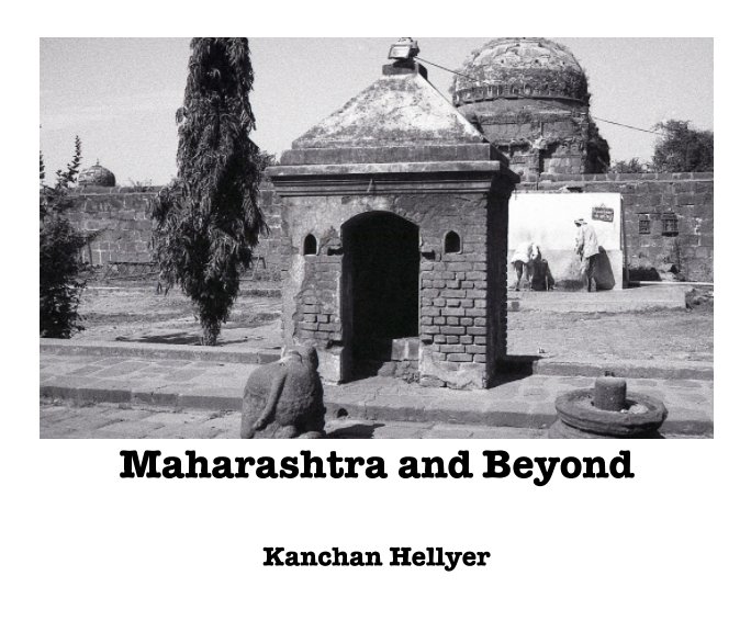 View Maharastra and Beyond by Kanchna Hellyer