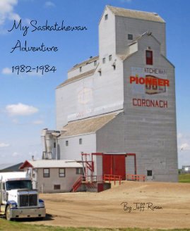 My Saskatchewan Adventure 1982-1984 book cover
