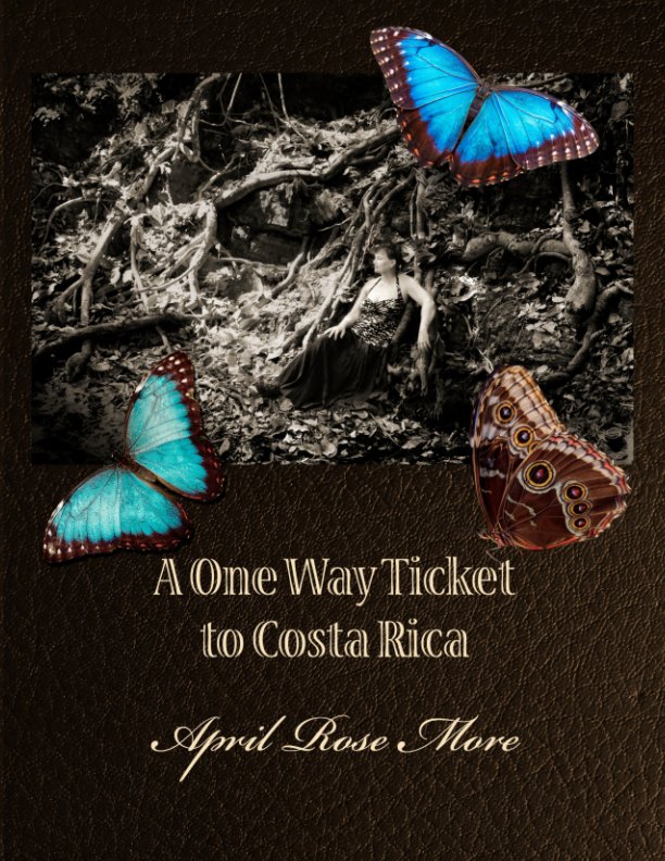 Ver A One Way Ticket to Costa Rica por April Rose More Metternich