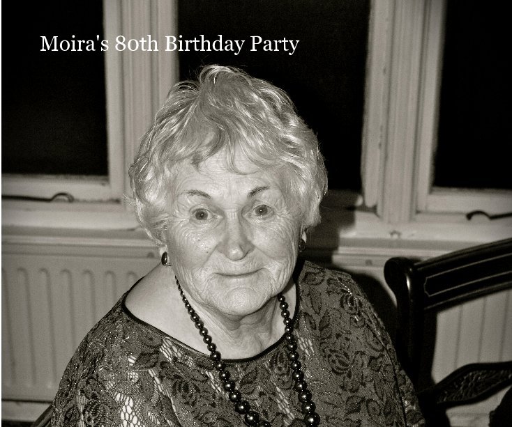 View Moira's 80th Birthday Party by luciekerley