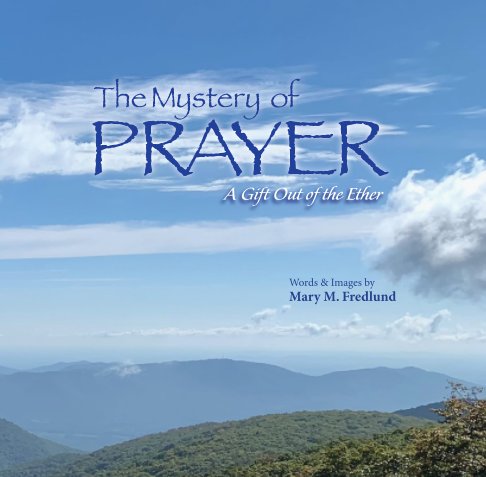 Ver The Mystery of Prayer por Mary M. Fredlund