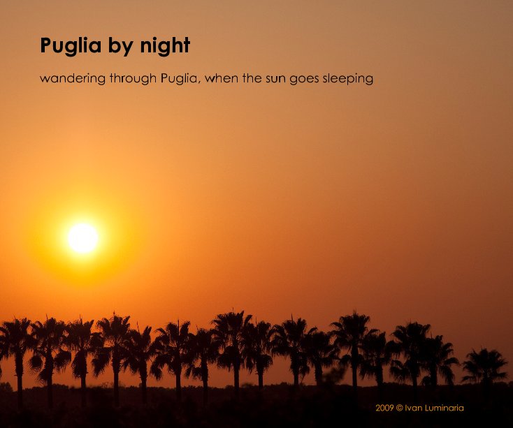 View Puglia by night by Ivan Luminaria