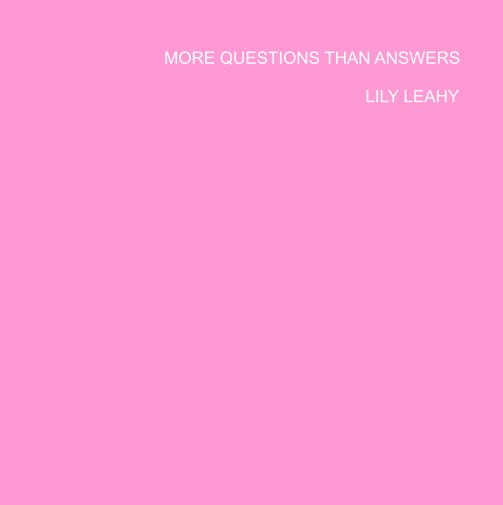 View More Questions Than Answers by Lily Leahy