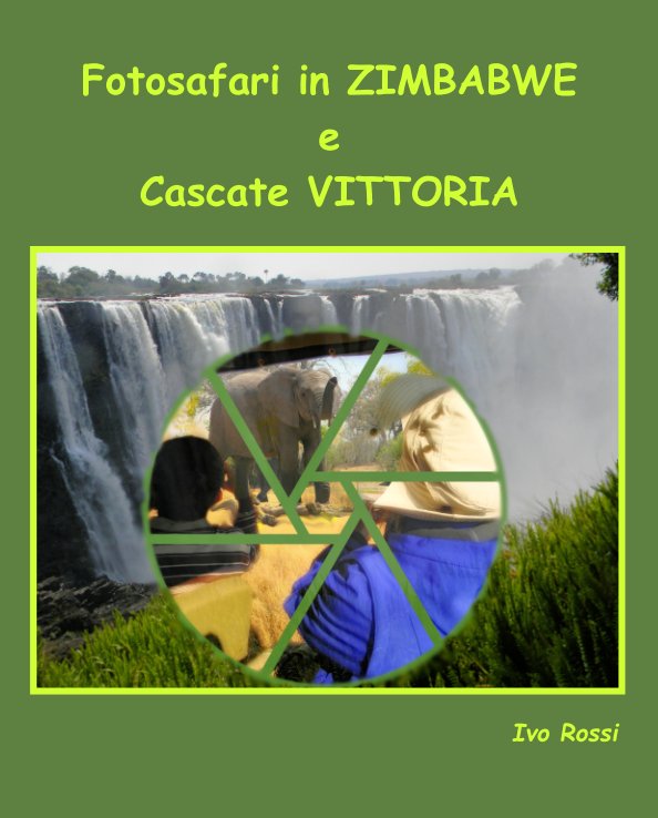 Ver Fotosafari in ZIMBABWE e Cascate Vittoria por Ivo Rossi