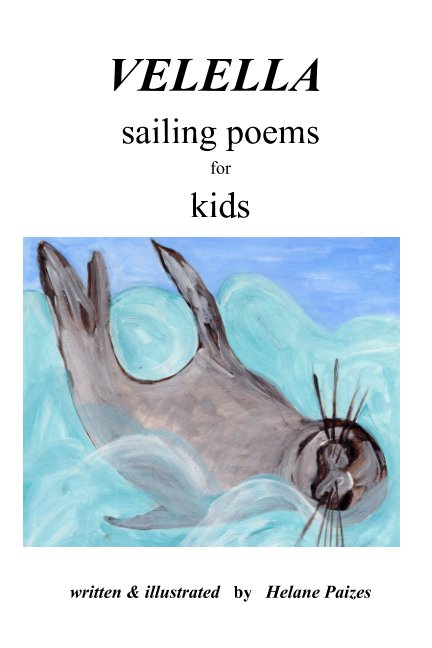 Ver VELELLA: sailing poems for kids por Helane Paizes