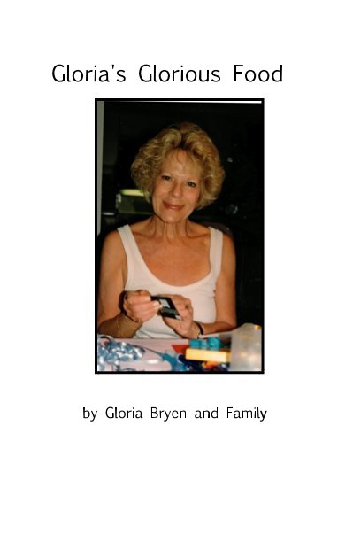 Bekijk Gloria's Glorious Food op Gloria Bryen and Family