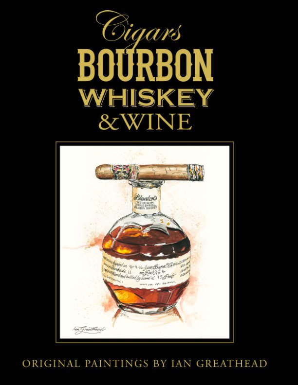Visualizza Cigars, Bourbon, Whiskey and Wine di Ian Greathead
