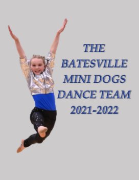 The Batesville Mini Dogs Dance Team 2021-2022 book cover