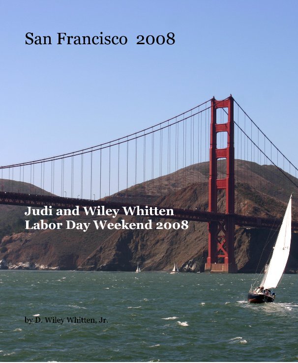 View San Francisco 2008 by D. Wiley Whitten, Jr.