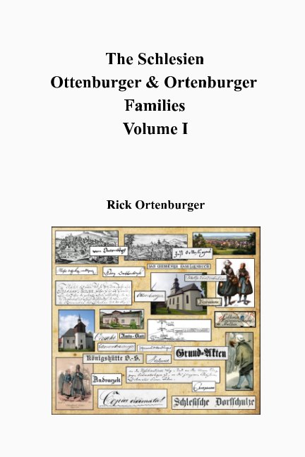 View The Schlesien Ortenburger Family Volume I by Rick Ortenburger