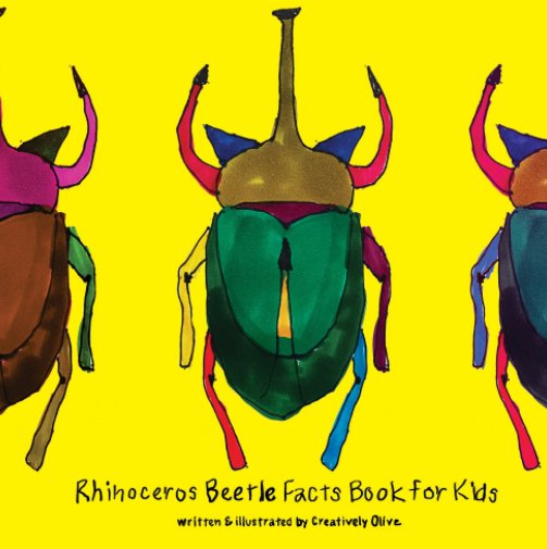 Rhinoceros Beetle Facts Book for Kids by Creatively Olive | Blurb Books