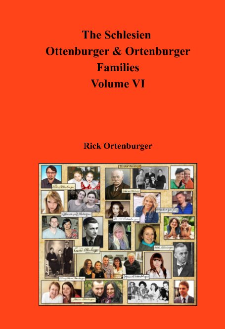 The Schlesien Ortenburger Family Volume VI nach Rick Ortenburger anzeigen