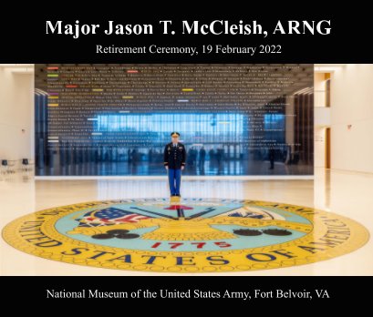 Major Jason T McCleish, ARNG
Retirement Ceremony book cover