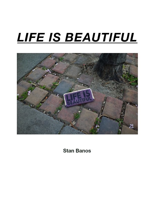 Visualizza Life Is Beautiful di Stan Banos