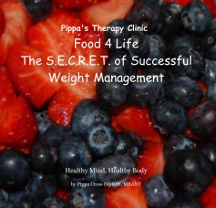 Pippa's Therapy Clinic Food 4 Life The S.E.C.R.E.T. of Successful Weight Management book cover